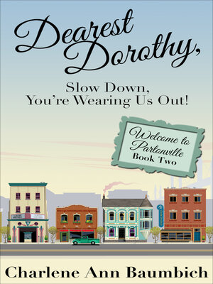 cover image of Dearest Dorothy, Slow Down, You're Wearing Us Out!